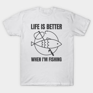 Life Is Better With Fishing T-Shirt